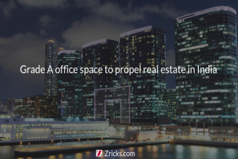 Grade A office space to propel real estate in India